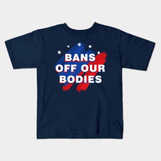 Bans off our bodies Kids T-Shirt